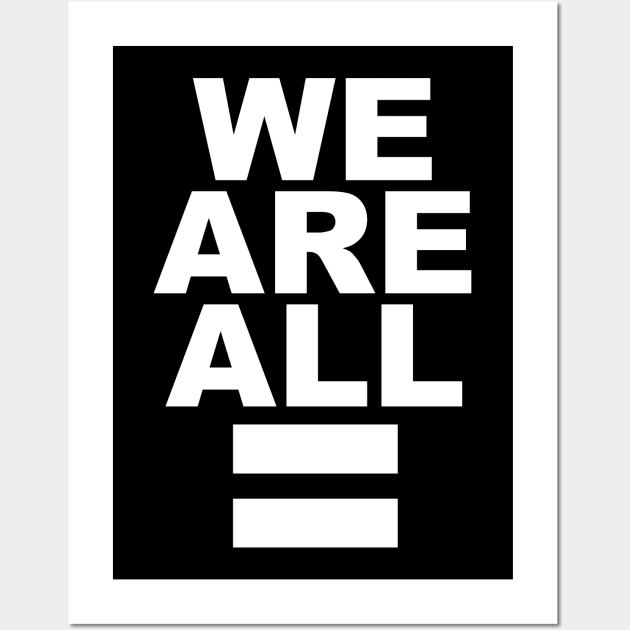 We Are All Equal Wall Art by halfzero